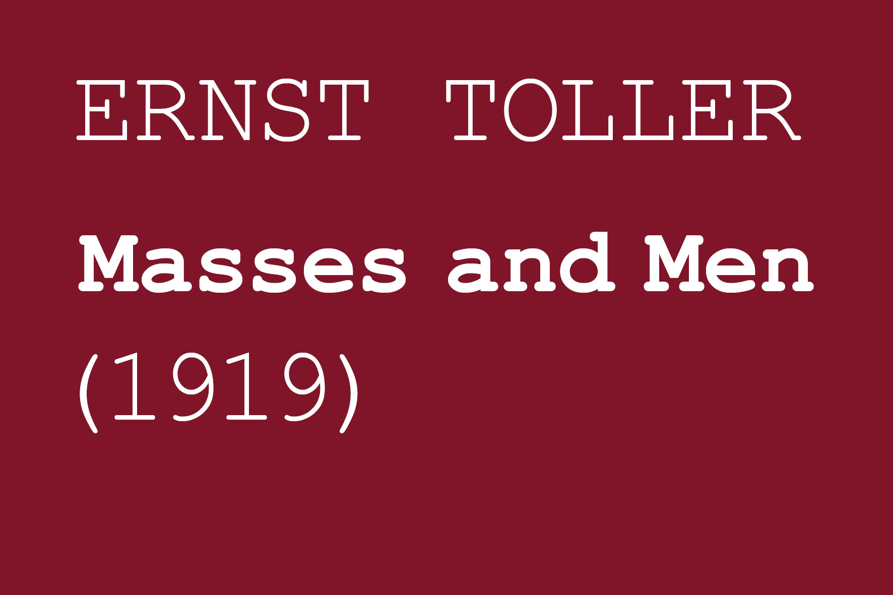 Toller_Masses and Men